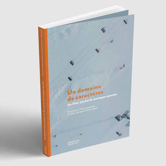 Un domaine de caractères - Les Gets, 90 ans de montagne sportive