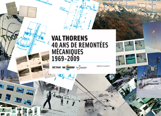 Val Thorens, 40 ans de remontées mécaniques (1969 - 2009)